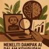 Meneliti Dampak AI dalam Kehidupan Sehari-Hari