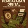 Teknologi Pembayaran Digital: Mendorong Inovasi dalam Transaksi