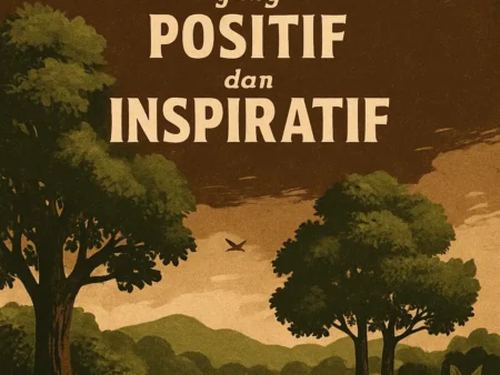 Menciptakan Lingkungan Hidup yang Positif dan Inspiratif